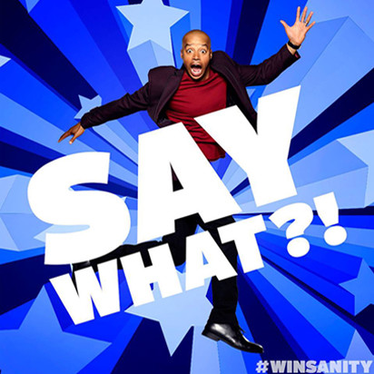 Winsanity Say What